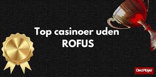 Casino uden ROFUS - Dine bedste muligheder