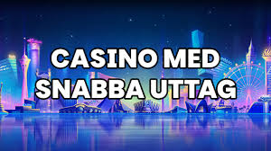 Snabb Uttag Casino - En guide till snabba uttag och spelupplevelser